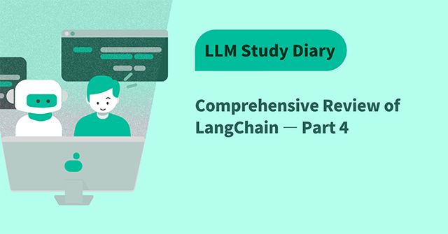 LLM Study Diary: Comprehensive Review of LangChain — Part 4
